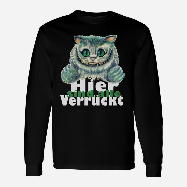 Hier Bin Ich Verrückt Grinsekatze Langarmshirts, Cheshire Cat Fanartikel in Schwarz