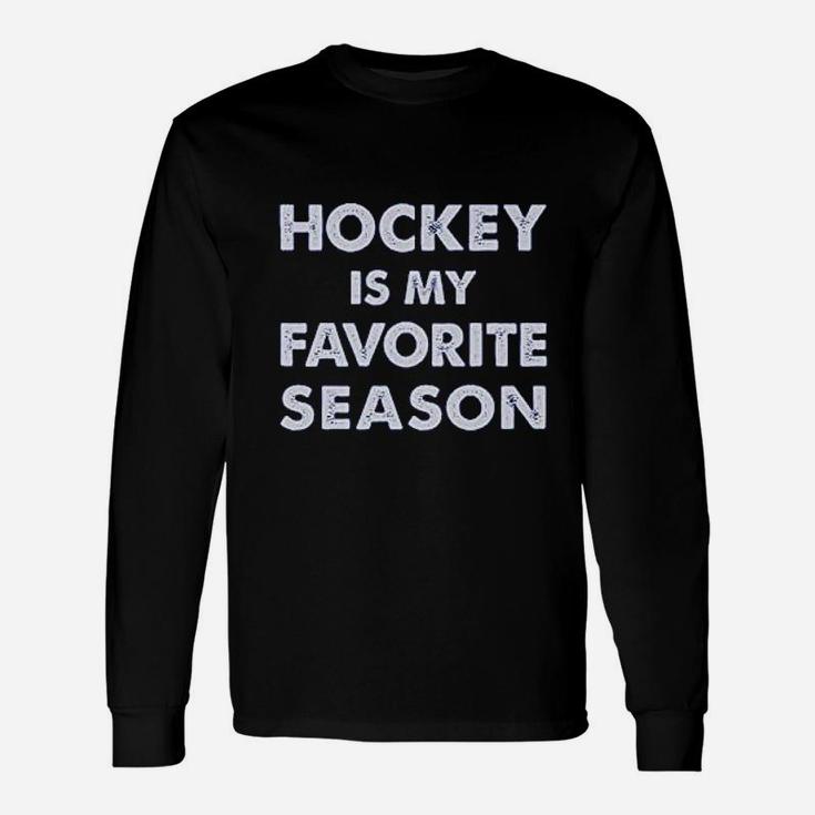 Hockey Is My Favorite Season Gift For Hockey Lover Women Unisex Long Sleeve