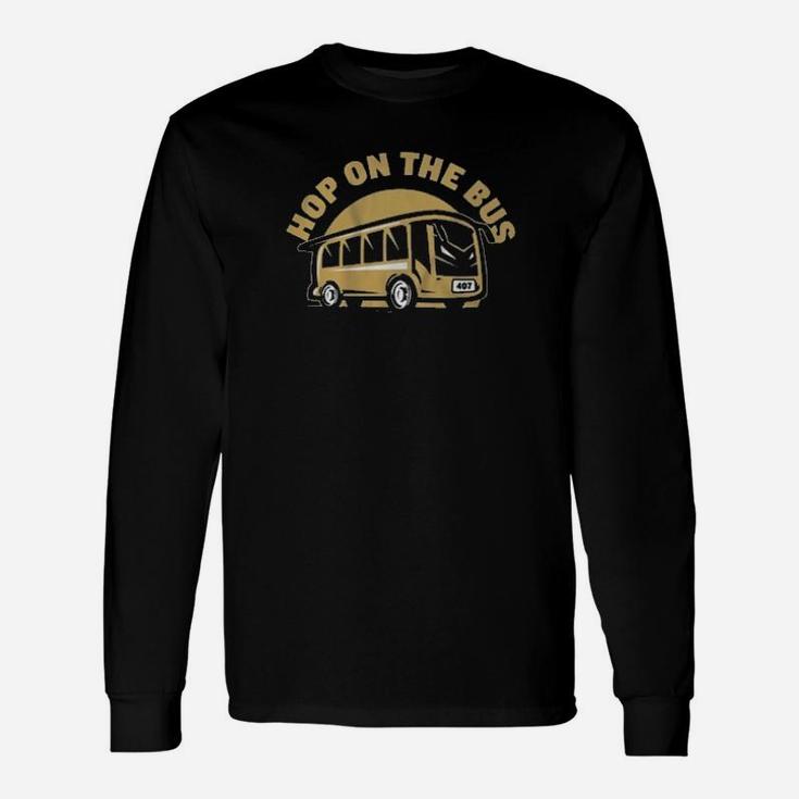Hop On The Bus Long Sleeve T-Shirt