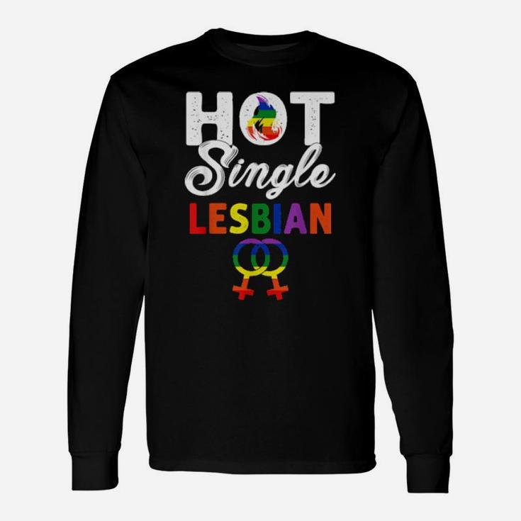 Hot Single Lesbian Lesbian Pride Lgbt Flag Gay Long Sleeve T-Shirt