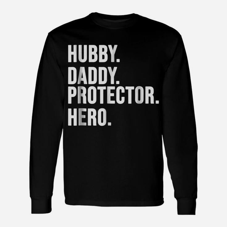 Hubby Daddy Protector Hero T Shirt -Funny Father Gift Shirt Unisex Long Sleeve