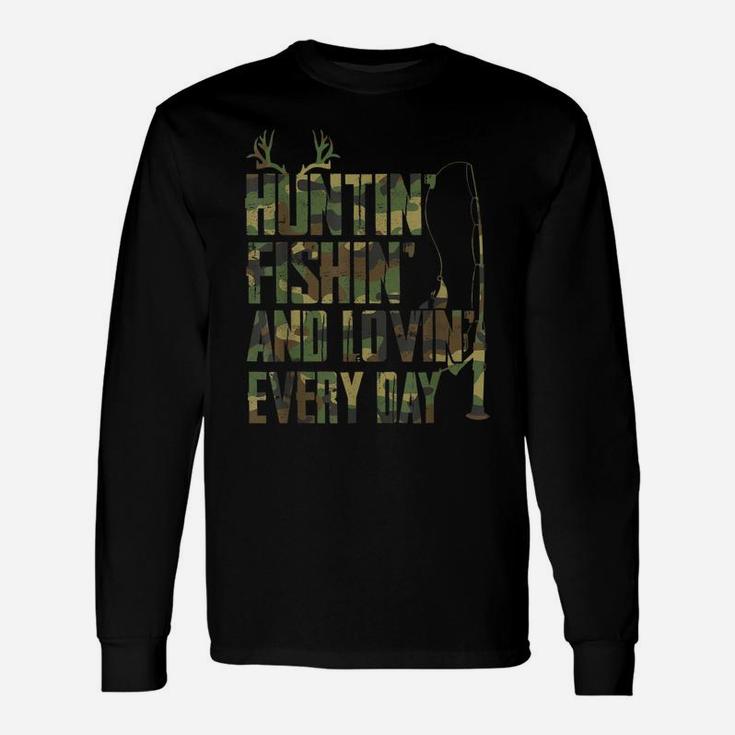 Hunting - Fishing - Lovin Every Day - Happy Fathers Day Unisex Long Sleeve