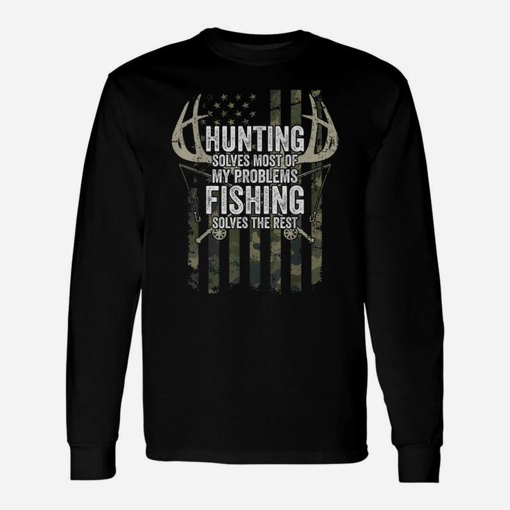 Hunting Solves Most Of My Problems Fishing The Rest - Funny Unisex Long Sleeve