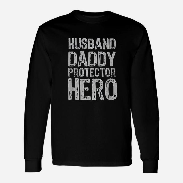 Husband Daddy Protector Hero Unisex Long Sleeve