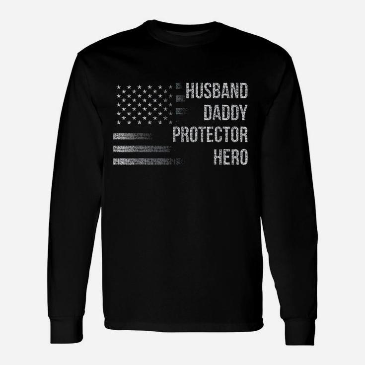 Husband Daddy Protector Hero With American Flag Unisex Long Sleeve