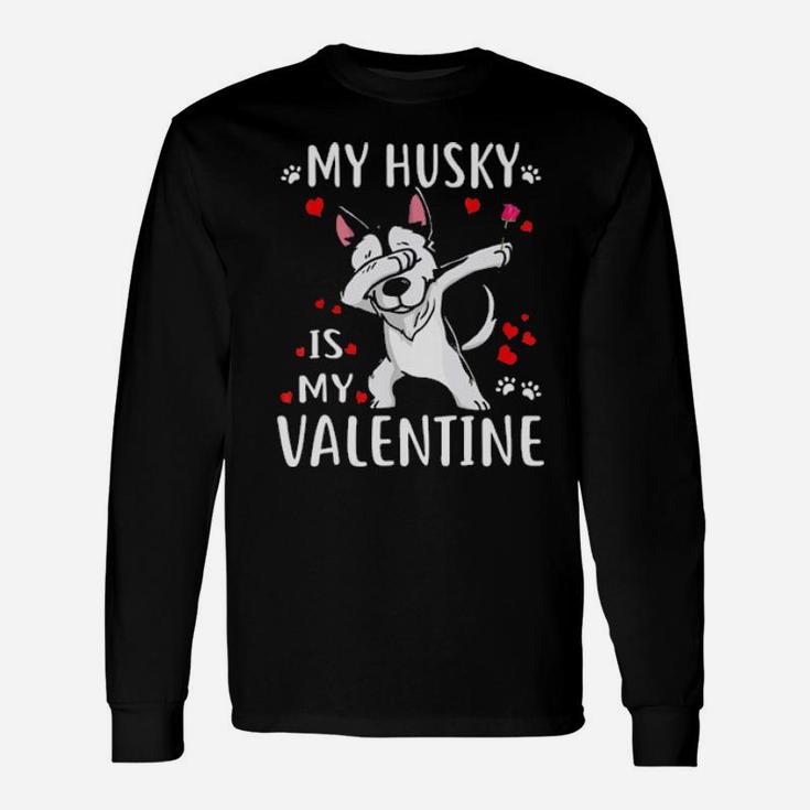 My Husky Is My Valentine Dog Lover Couple Long Sleeve T-Shirt