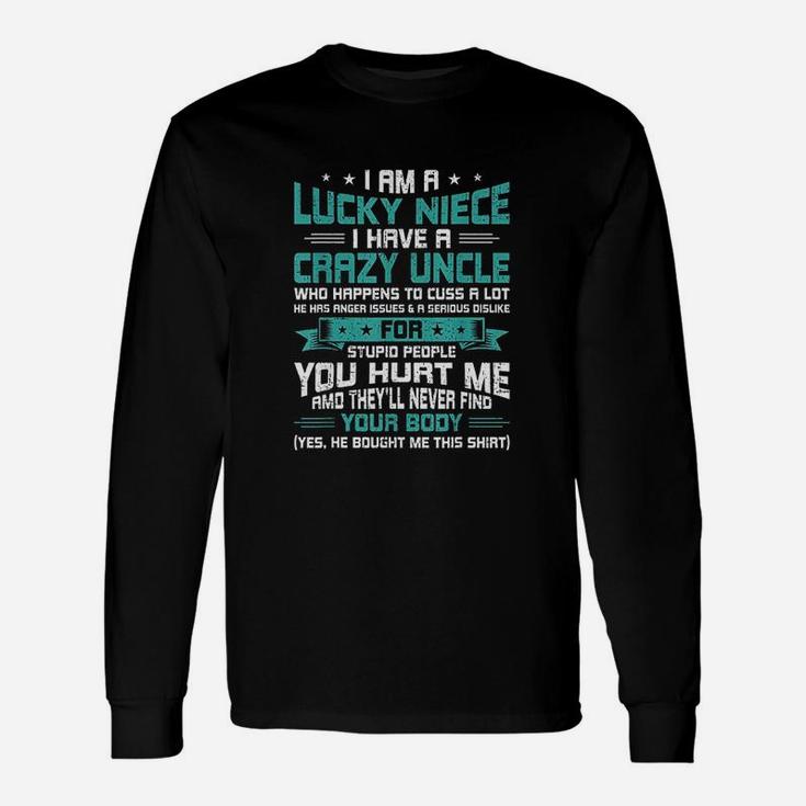 I Am A Lucky Niece I Have A Crazy Uncle Unisex Long Sleeve