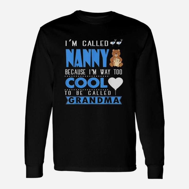 I Am Called Nanny Unisex Long Sleeve