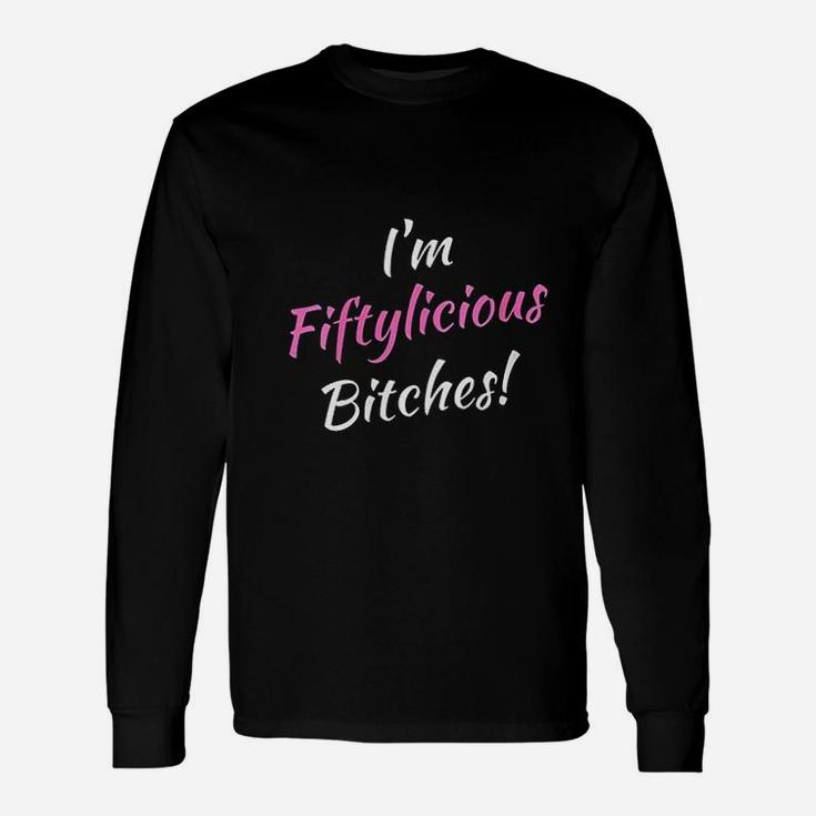 I Am Fiftylicious 50 Years Old Women Unisex Long Sleeve