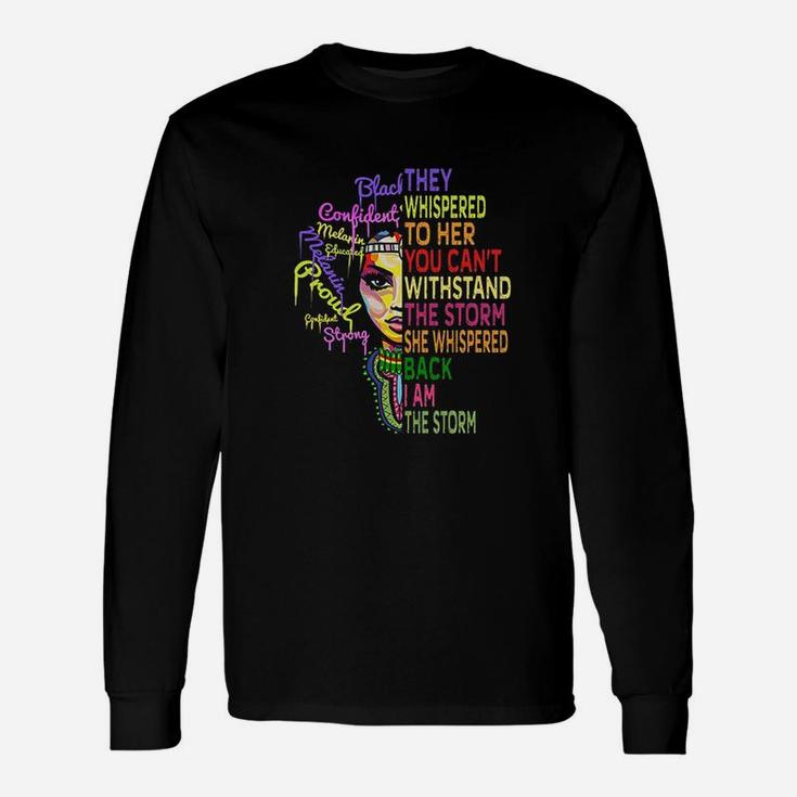 I Am The Storm Strong African Woman  Black History Month Unisex Long Sleeve