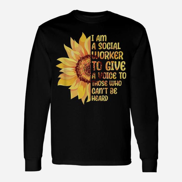 I Became A Social Worker Sunflower Flower Unisex Long Sleeve