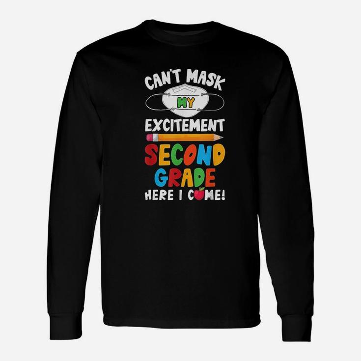 I Cant My Excitement Second Grade Here I Come Unisex Long Sleeve