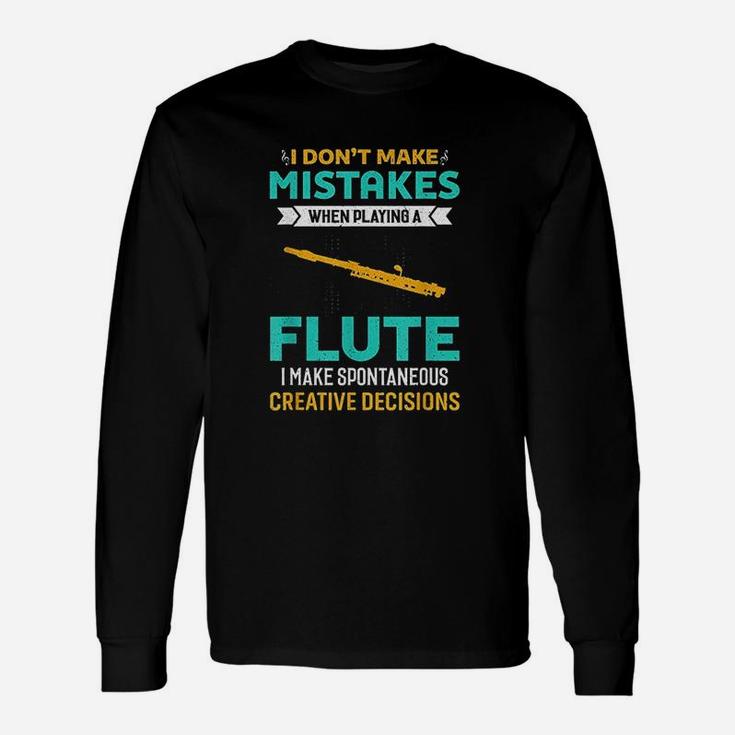 I Do Not Make Mistakes When Playing Flute Music Unisex Long Sleeve