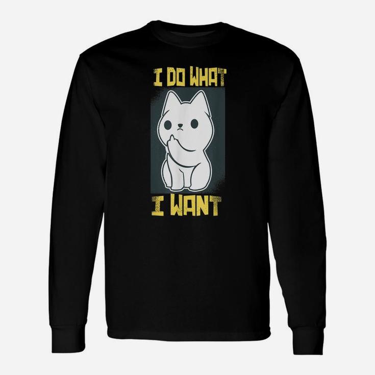 I Do What I Want Funny Cat Tee Kitten Angry Paws Cat Lovers Unisex Long Sleeve