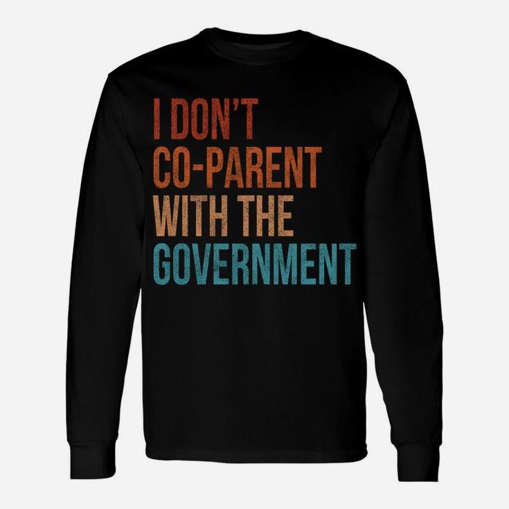 I Don't Co-Parent With The Government Vintage Parent Unisex Long Sleeve