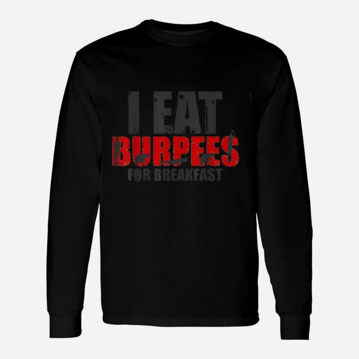 I Eat Burpees For Breakfast Funny Workout Unisex Long Sleeve