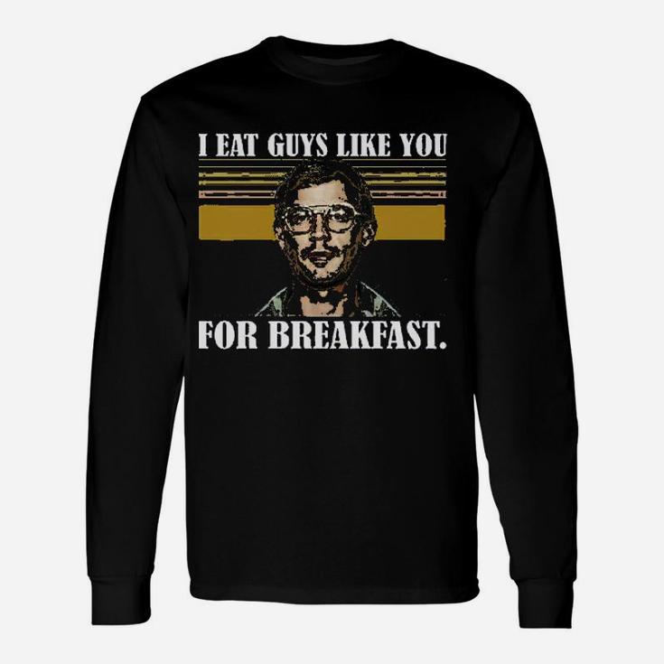 I Eat Guys Like You For Breakfast Vintage Unisex Long Sleeve