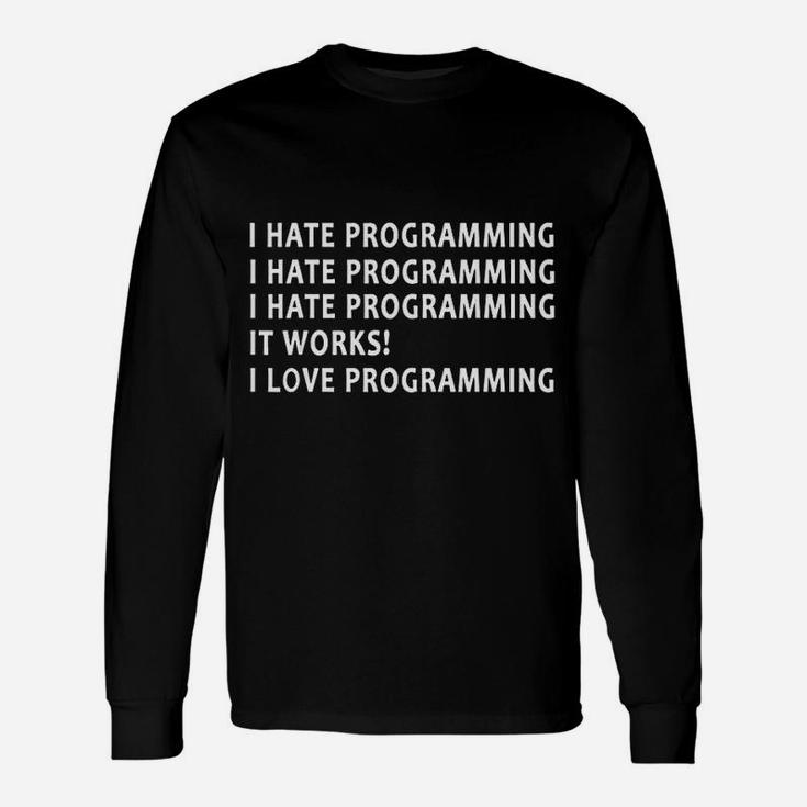 I Hate Programming Coding Gift For Programmer Unisex Long Sleeve