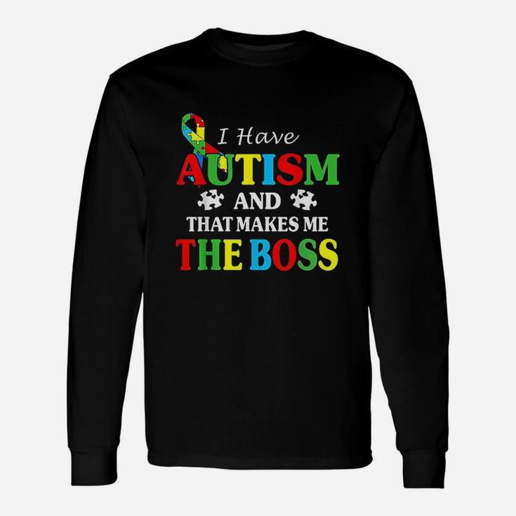 I Have And That Makes Me The Boss Unisex Long Sleeve