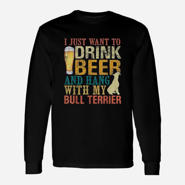 I Just Want To Beer And Hang With My Bull Unisex Long Sleeve