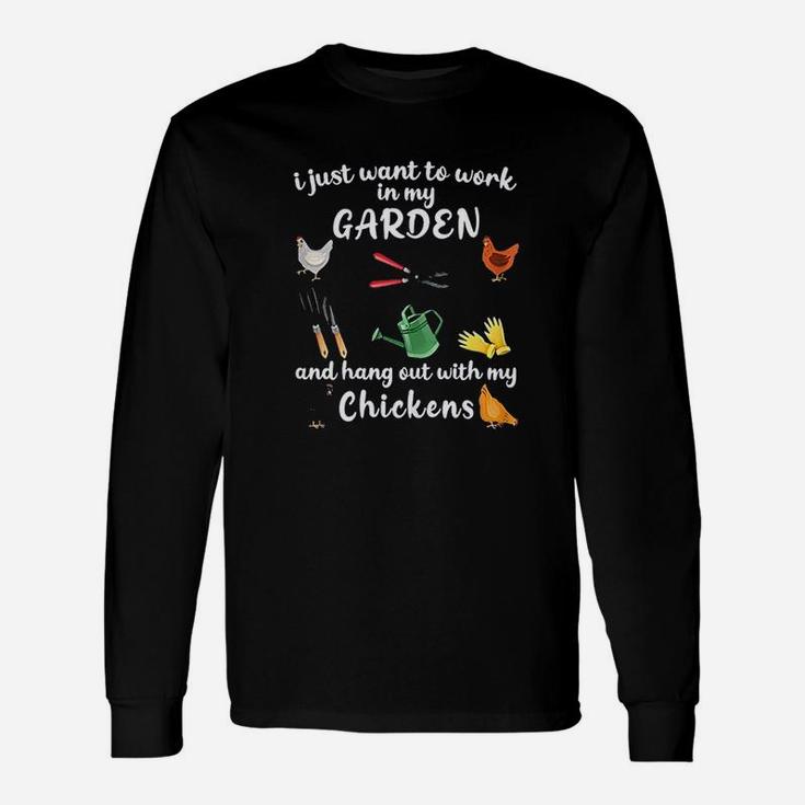 I Just Want To Work In My Garden And Hang Out Chicken Unisex Long Sleeve