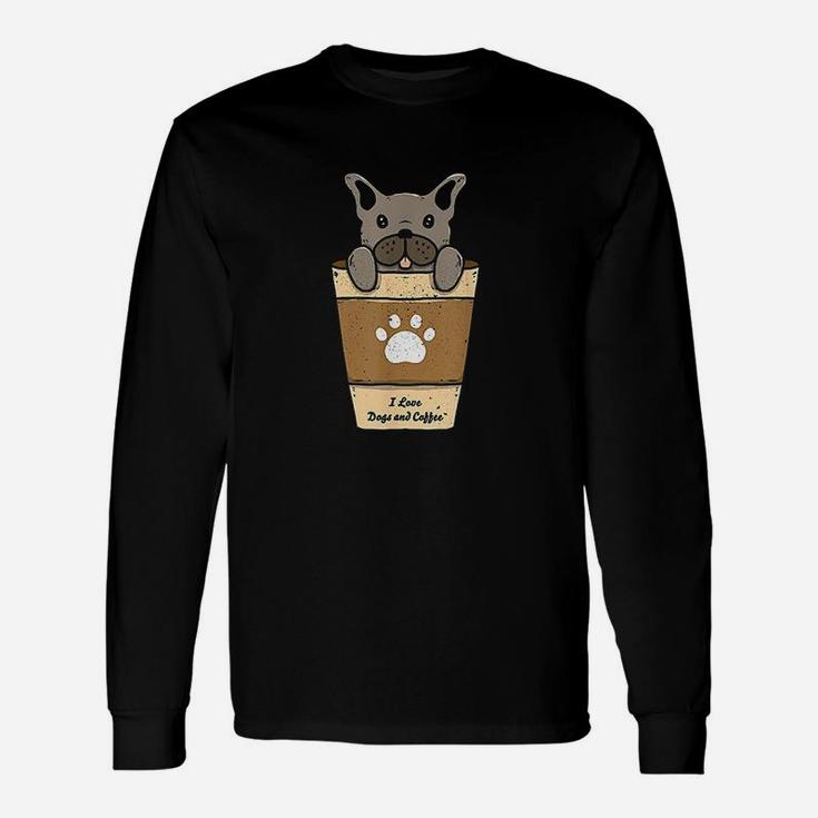 I Love Dogs And Coffee Unisex Long Sleeve