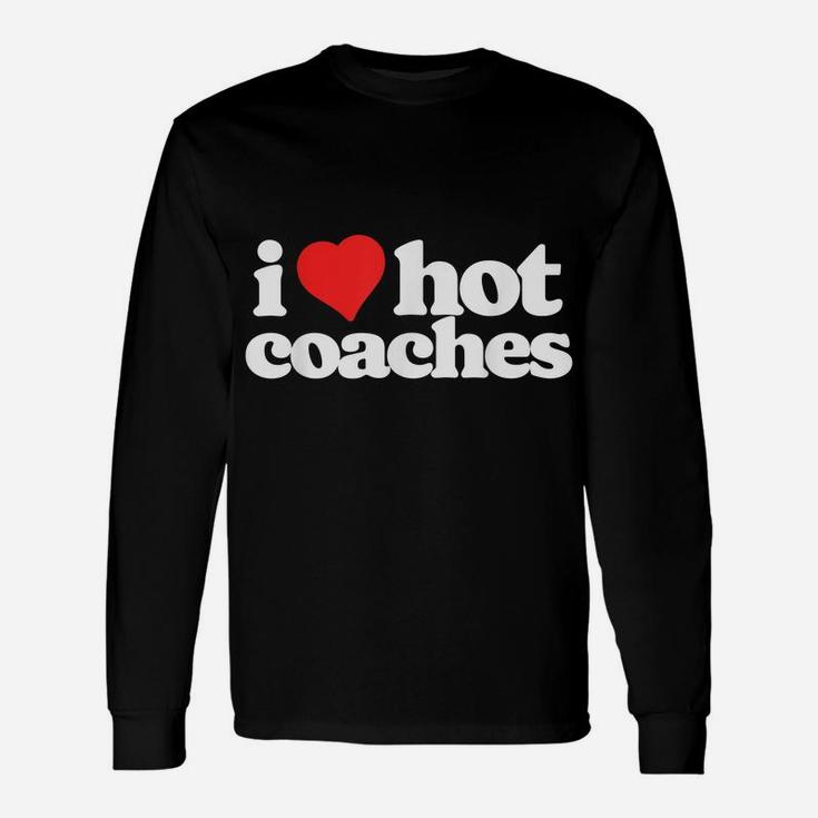 I Love Hot Coaches Funny 80S Vintage Heart Unisex Long Sleeve