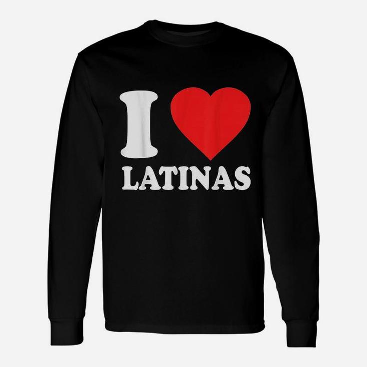 I Love Latinas Unisex Long Sleeve