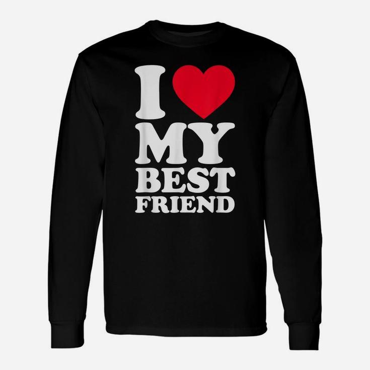 I Love My Best Friend Shirt I Heart My Best Friend Shirt Bff Unisex Long Sleeve