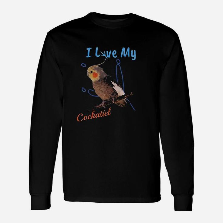 I Love My Cockatiel Best Bird Lover Unisex Long Sleeve
