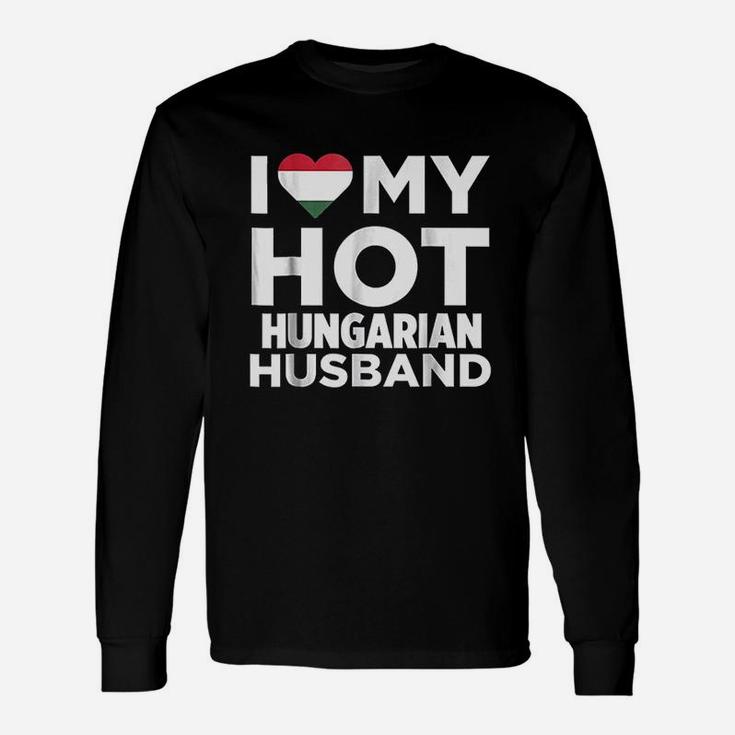 I Love My Hot Hungarian Husband Unisex Long Sleeve