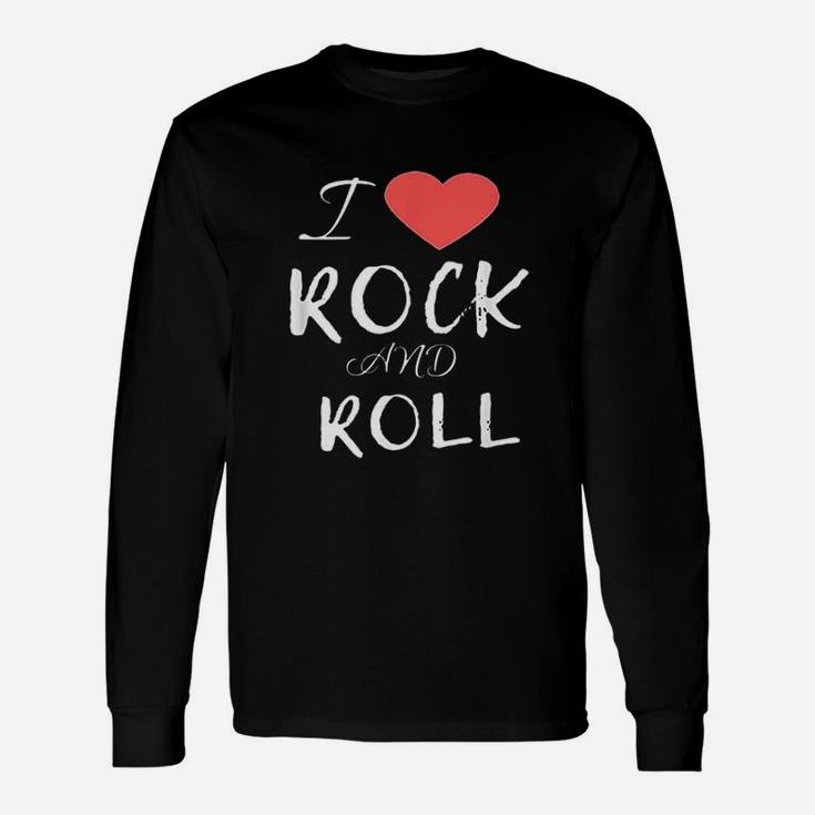 I Love Rock And Roll Music Unisex Long Sleeve