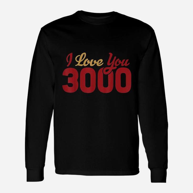 I Love You 3000 Quote Bold Unisex Long Sleeve