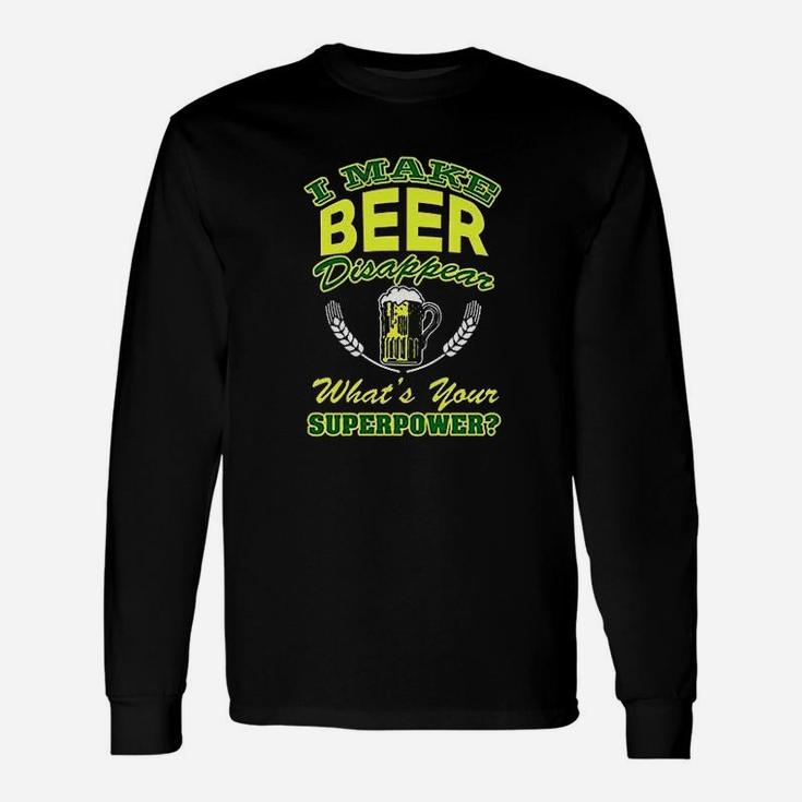 I Make Beer Disappear Whats Your Superpower Unisex Long Sleeve