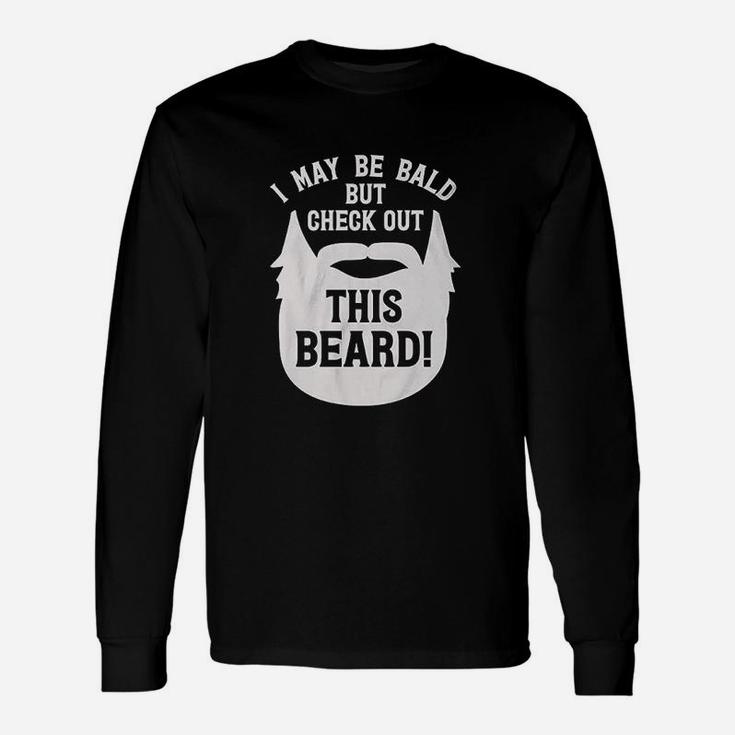 I May Be Bald But Check Out This Beard Silhouette Funny Unisex Long Sleeve