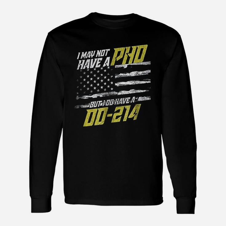 I May Not Have A Phd Unisex Long Sleeve