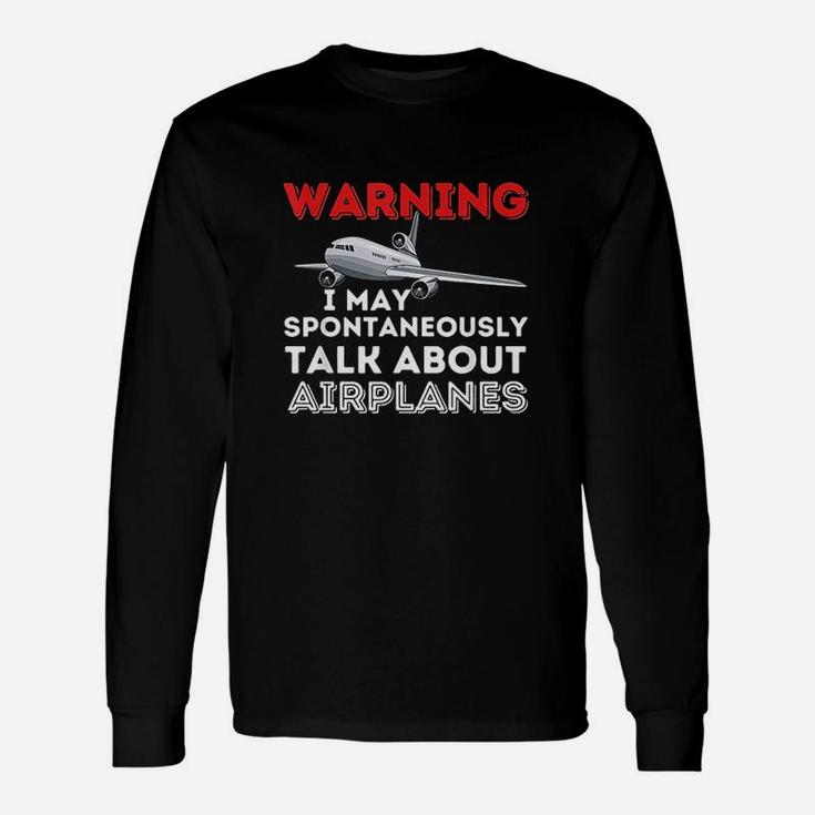 I May Talk About Airplanes Unisex Long Sleeve