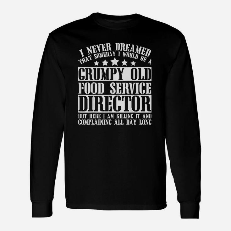 I Never Dreamed That Someday I'd Be A Director Unisex Long Sleeve