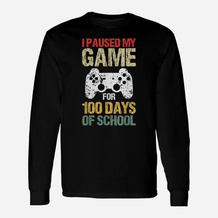 I Paused My Game For 100 Days Of School Funny Video Gamer Unisex Long Sleeve