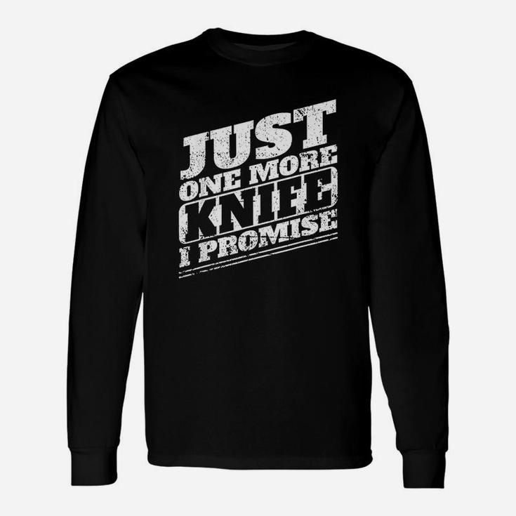 I Promise Only One More Unisex Long Sleeve