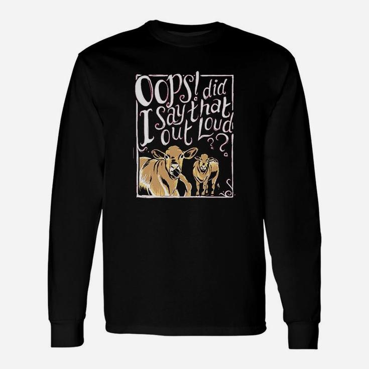 I Say That Out Loud Cows Unisex Long Sleeve