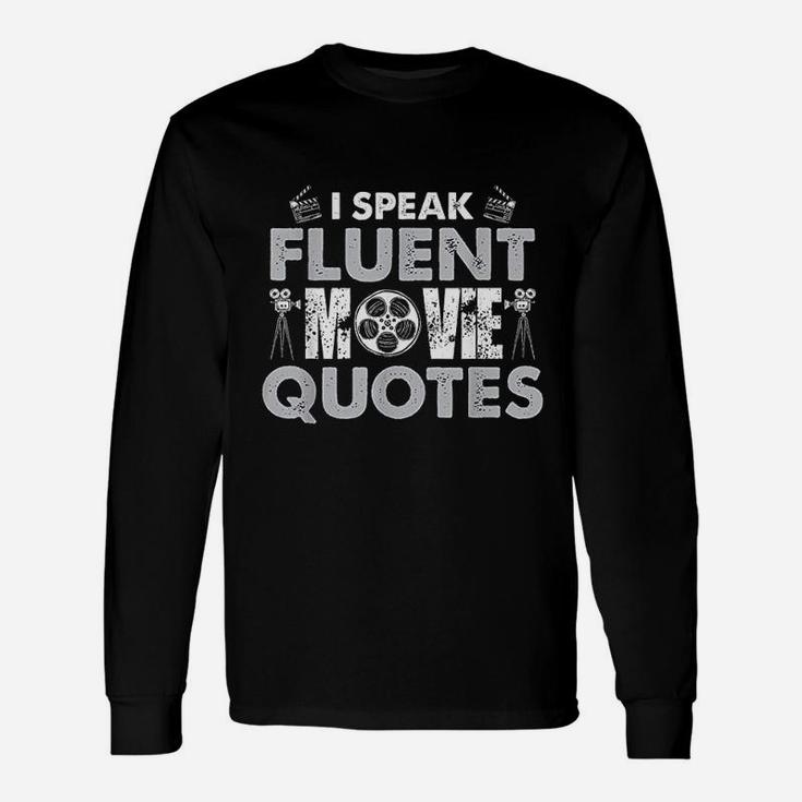 I Speak Fluent Movie Quotes Fun Unisex Long Sleeve