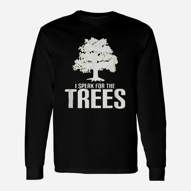 I Speak For The Trees Save The Planet Unisex Long Sleeve