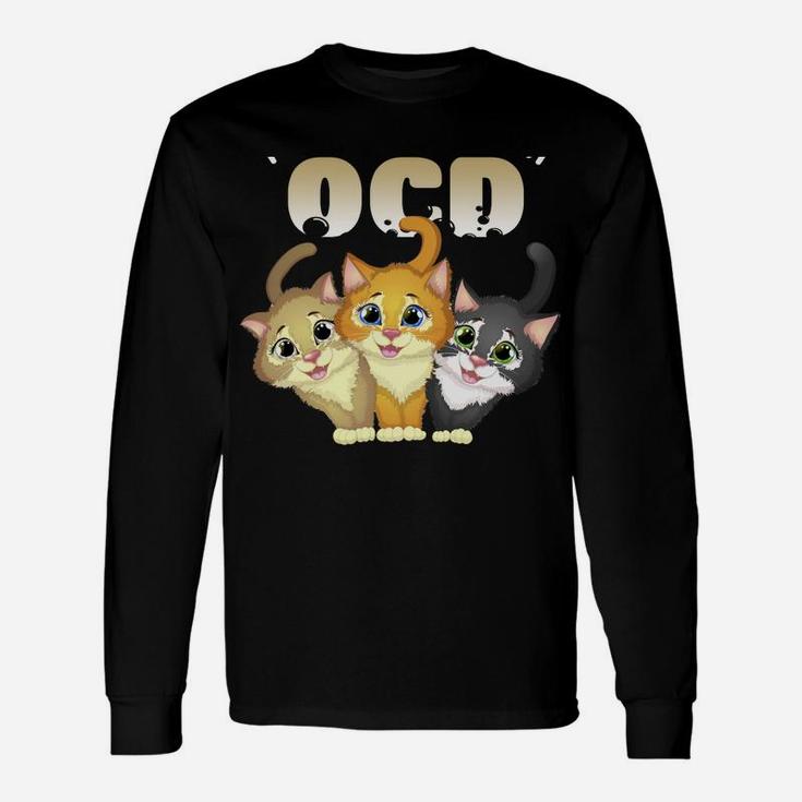 I Suffer From Ocd Obsessive Cat Disorder Pet Lovers Gift Sweatshirt Unisex Long Sleeve