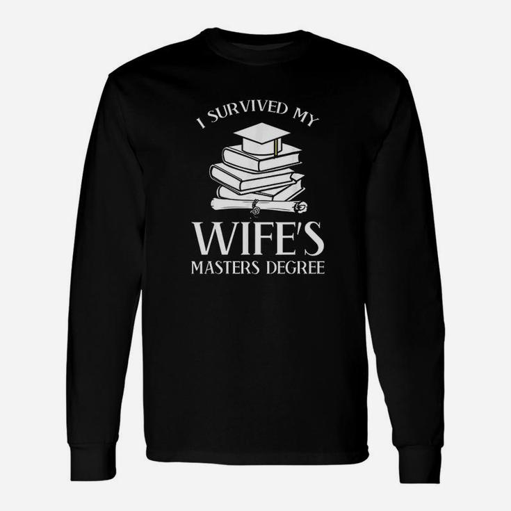 I Survived My Wife Masters Degree Graduation Book Lovers Unisex Long Sleeve
