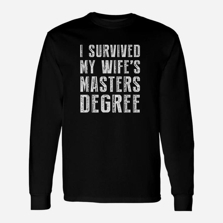 I Survived My Wife's Masters Degree Unisex Long Sleeve