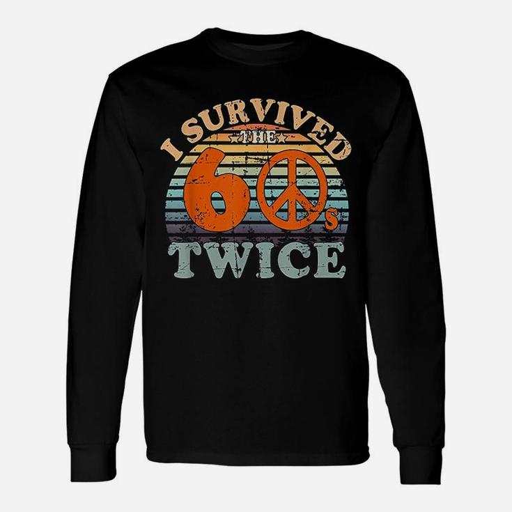 I Survived The Sixties 60S Twice Unisex Long Sleeve