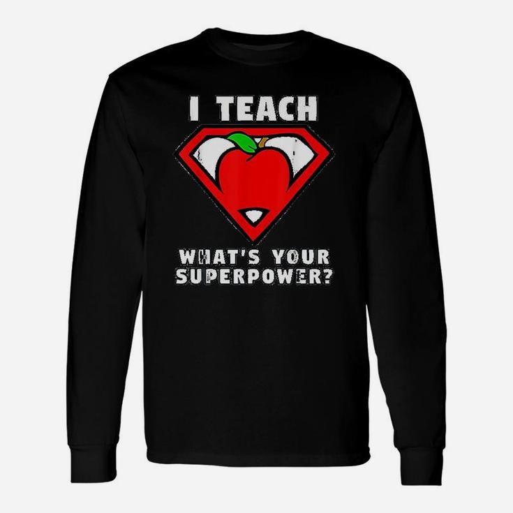 I Teach Whats Your Superpower Superhero Teacher Apple Unisex Long Sleeve