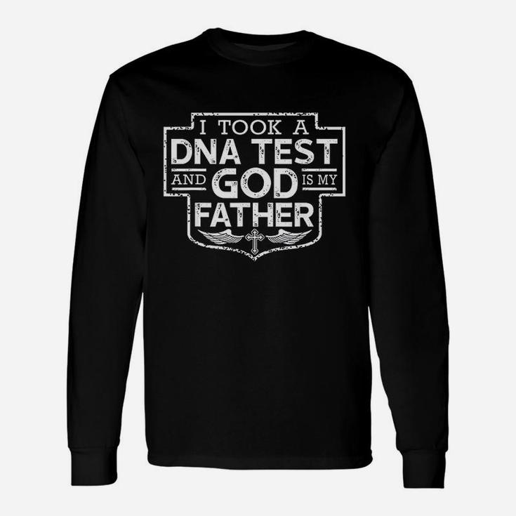 I Took A Dna Test And God Is My Father Christian Unisex Long Sleeve