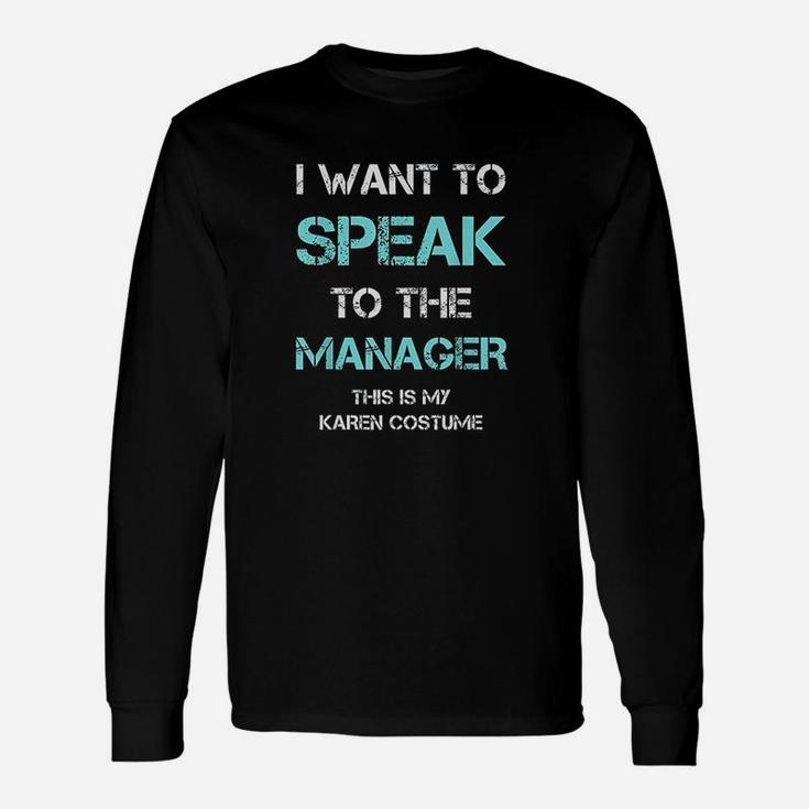I Want To Speak To The Manager This Is My Karen Costume Unisex Long Sleeve